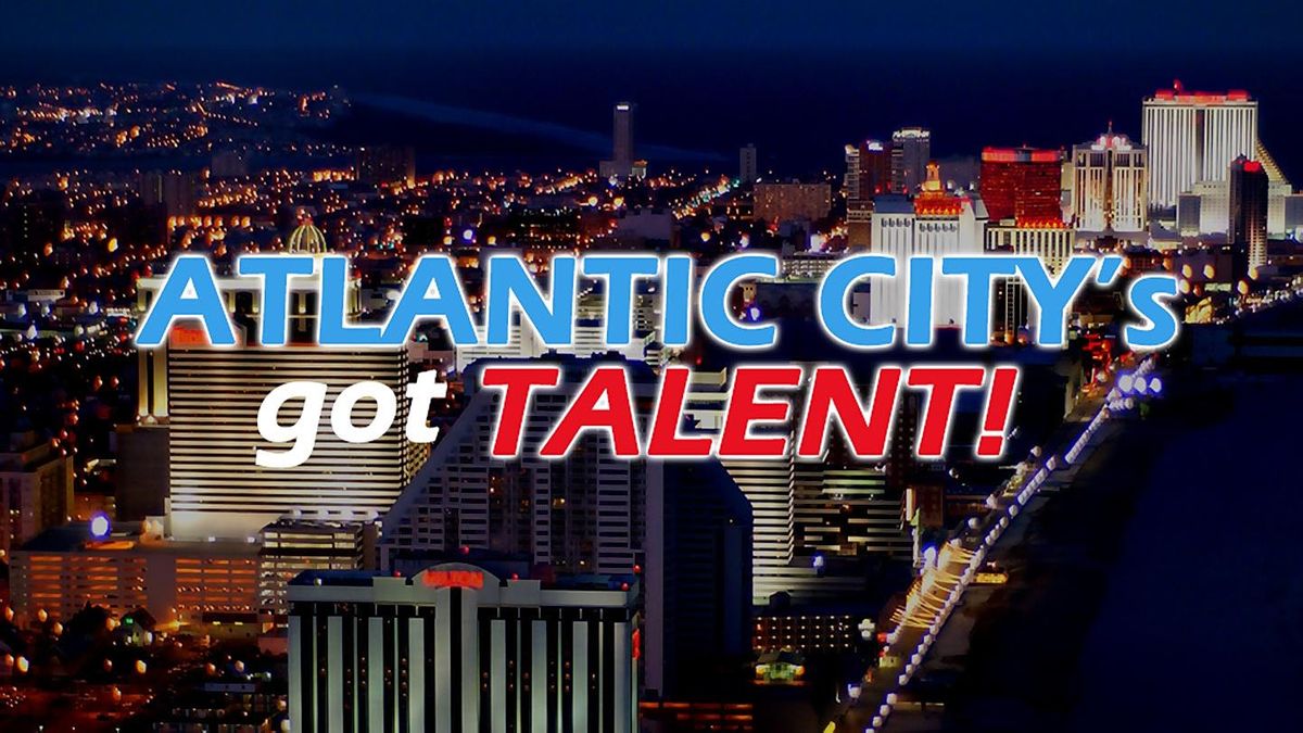 ATLANTIC CITY's GOT TALENT! Season 2 (Returning Summer 2022)