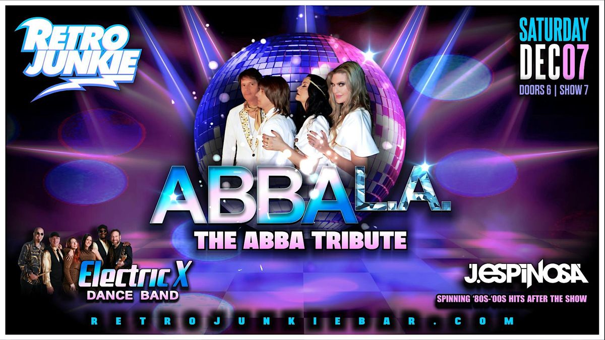 ABBA LA (The ABBA Tribute) + ELECTRIC X (Disco Hits & More!)... LIVE!