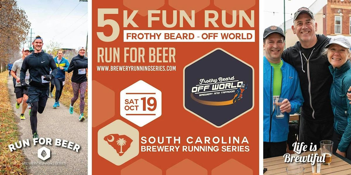 5k Beer Run + Frothy Beard Off World | 2024 SC Brewery Running Series