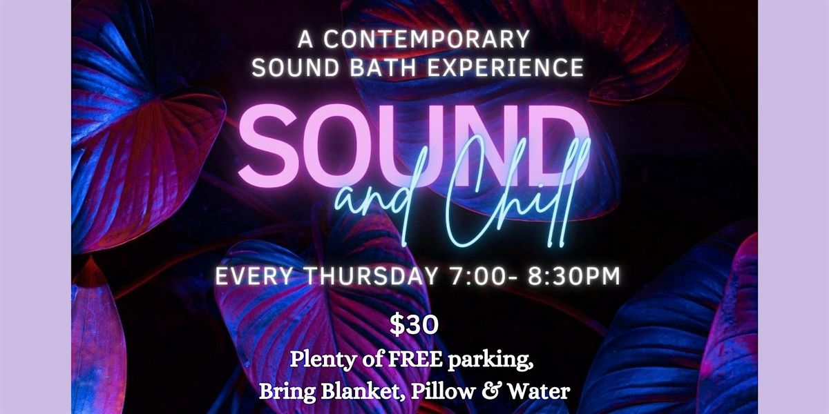 SOUND & CHILL - A CONTEMPORARY SOUND BATH EXPERIENCE with BLUE LOTUS TEA.