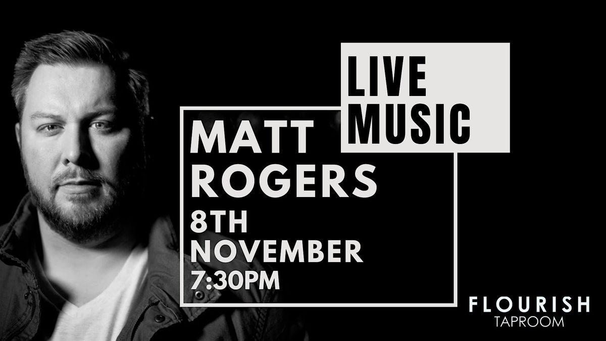 Matt Rogers Live @ Flourish Taproom