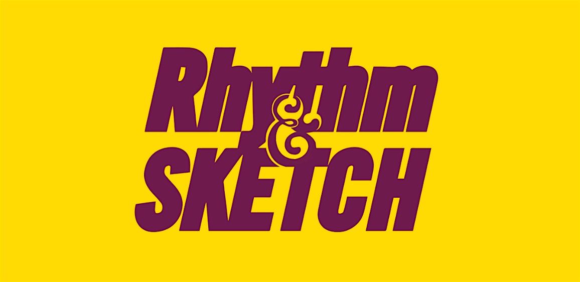 Rhythm & Sketch!