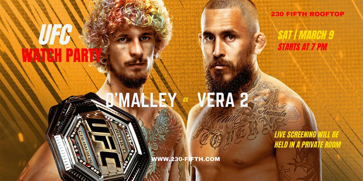 UFC 299: SEAN OMALLEY vs MARLON VERA Watch Party @230 Fifth Rooftop ...