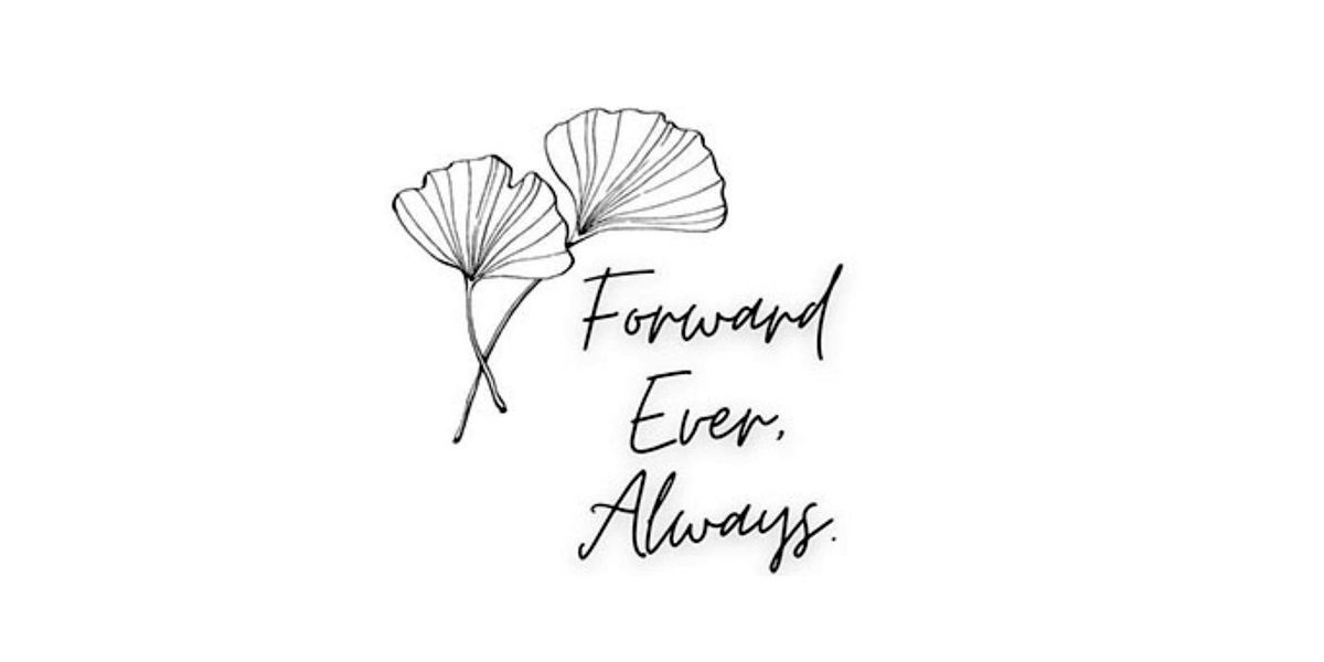 Forward, Ever -- Always: A Celebration and Farewell