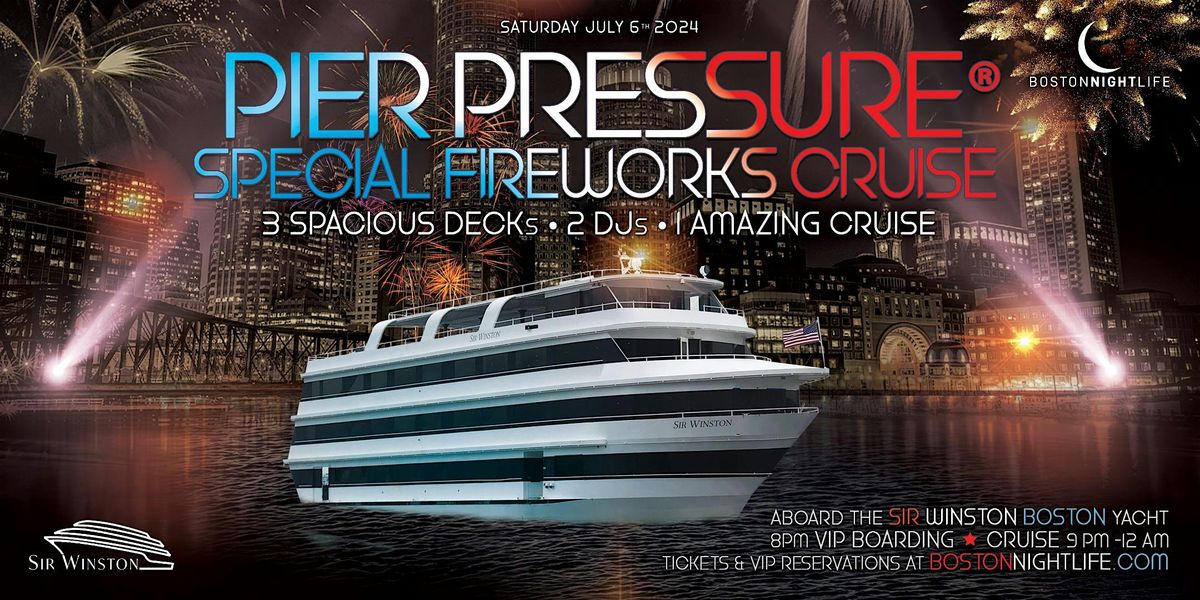 Boston July 4th Weekend Pier Pressure\u00ae Saturday Night Party Cruise