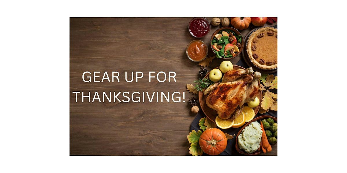 Gear Up For Thanksgiving!