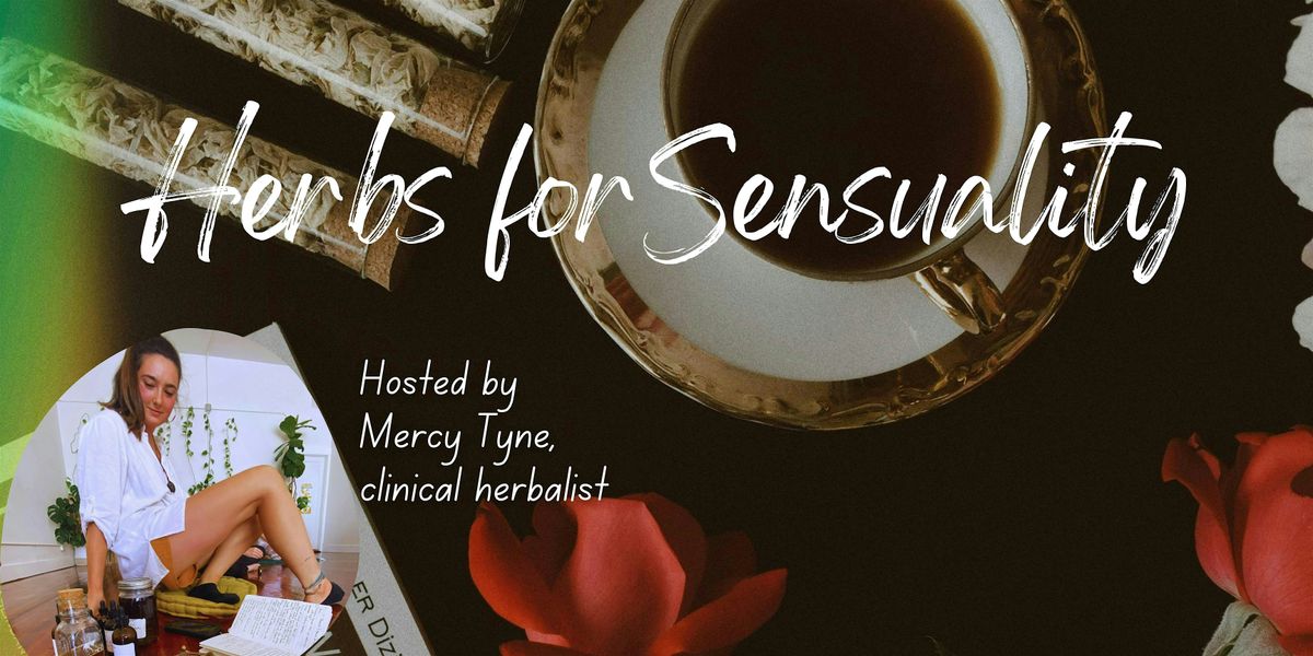 Herbs for Awakening Sensuality