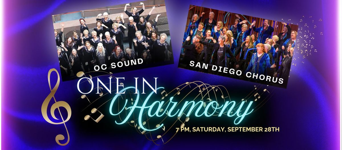 ONE IN HARMONY - Presented by the San Diego Chorus and OC Sound Chorus