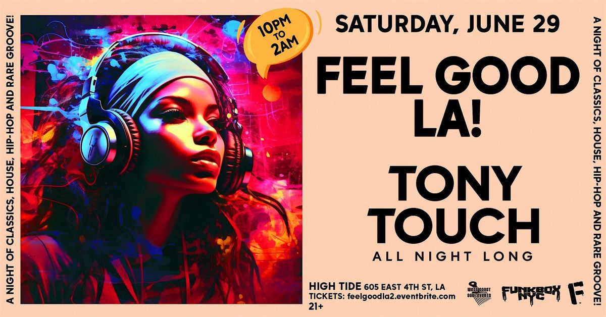 Feel Good L.A. with DJ TONY TOUCH!