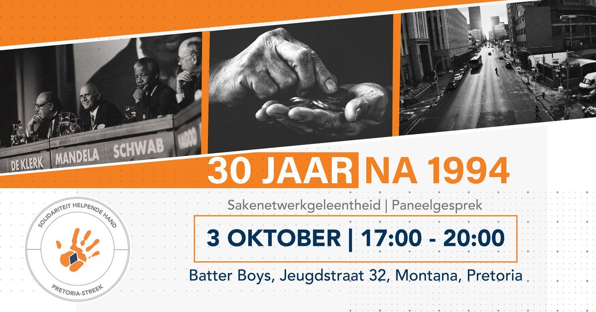 30 jaar na 1994 \u2013 waar is ons nou? Sakenetwerkgeleentheid-paneelgesprek