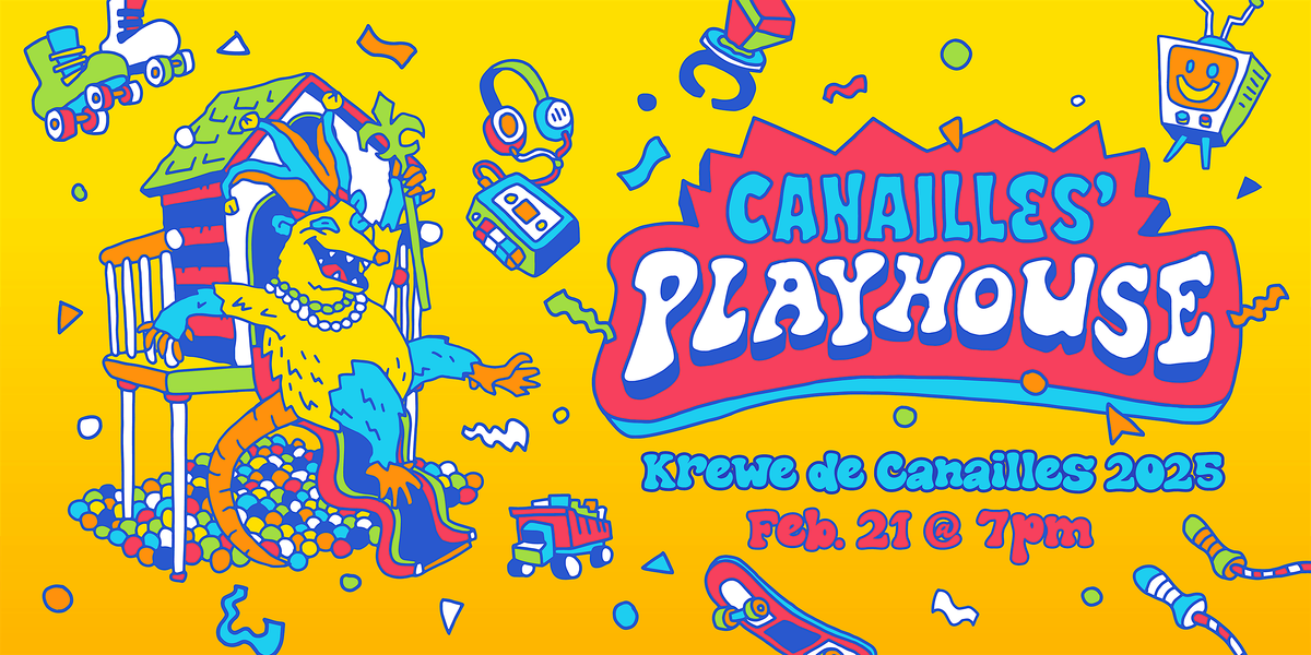 Krewe de Canailles 2025: Canailles' Playhouse