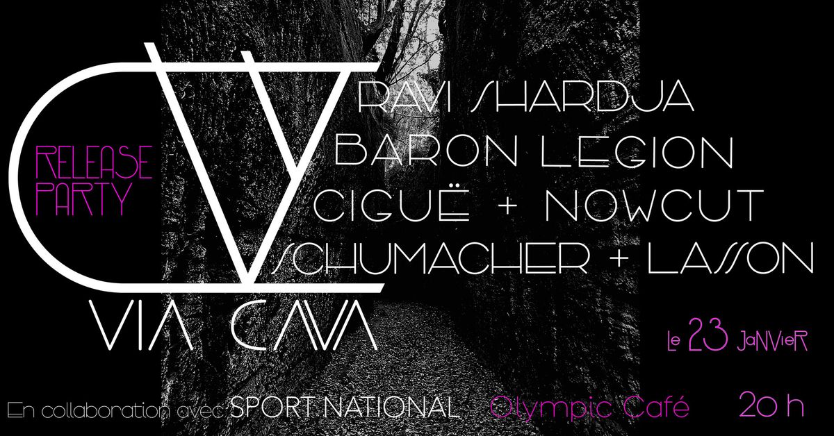 Via Cava x SN : Cigu\u00eb & NowCut | Reeve Schumacher & Olivier Lasson | Baron Legion | Ravi Shardja