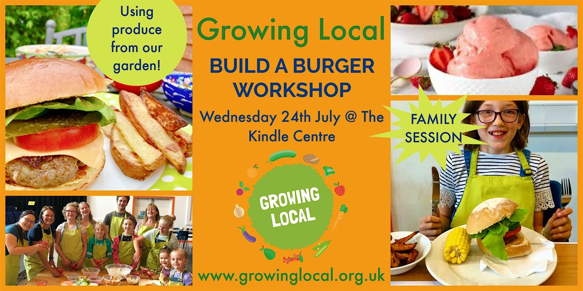 Growing Local BUILD A BURGER Family Cook Workshop