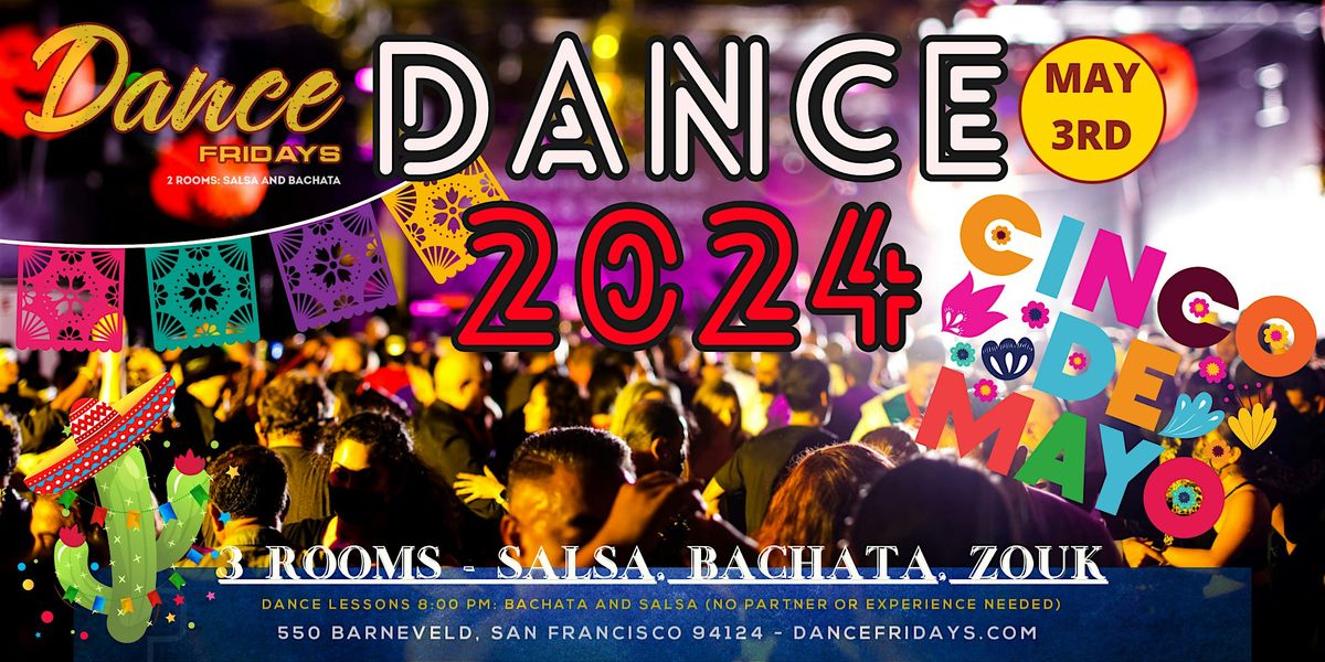Salsa Dancing, Bachata Dancing, Zouk, Dance Lessons for ALL, Cinco de Mayo