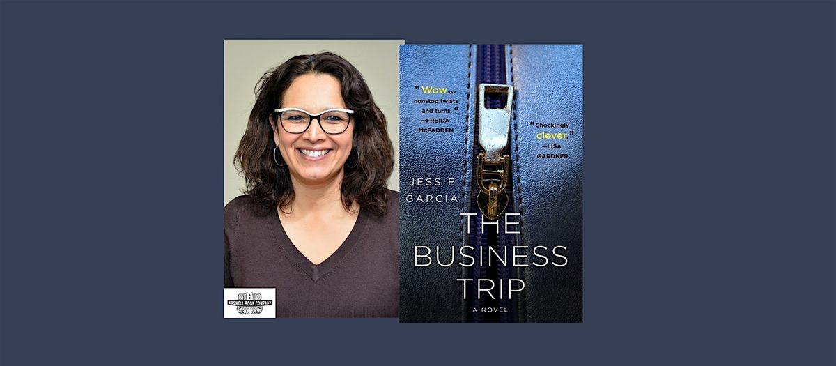 Jessie Garcia, author of THE BUSINESS TRIP - an in-person Boswell event