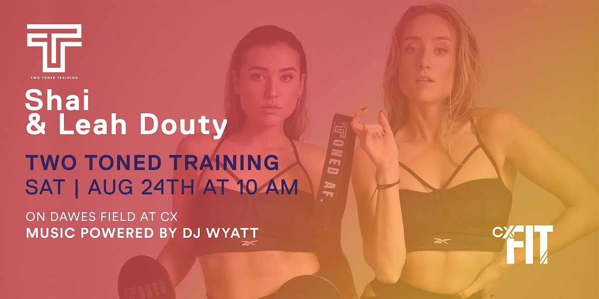 CX Fit - Two Toned Training with Shai & Leah Douty