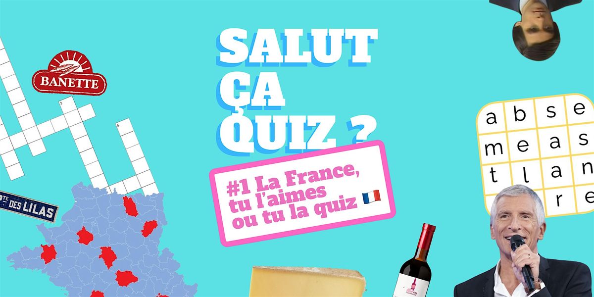 Salut \u00c7a Quiz #1 - La France tu l'aimes ou tu la quiz