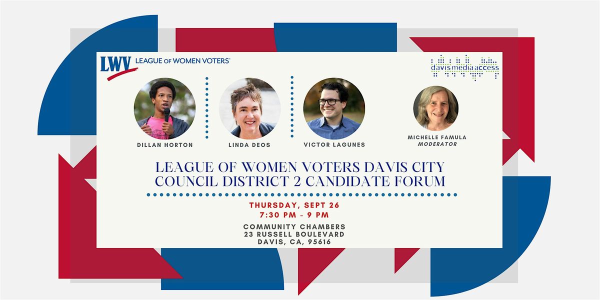 League of Women Voters Davis City Council District 2 Candidate Forum