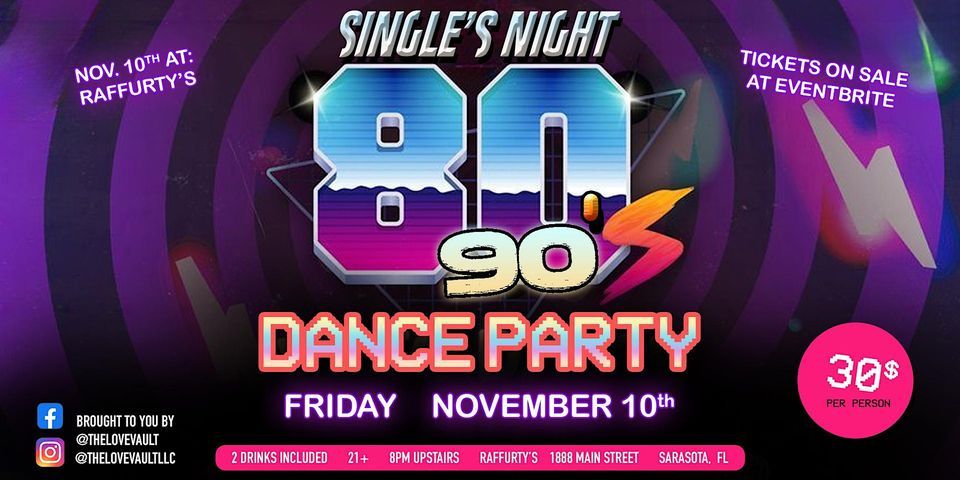 Single’s Night 80’s 90’s Dance Party, 1888 Main Street,Upstairs ...