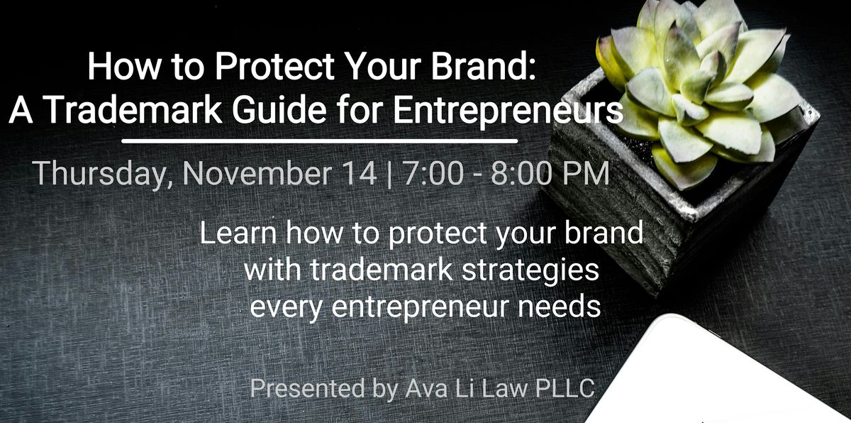 How to Protect Your Brand \u2013 A Trademark Guide for Entrepreneurs