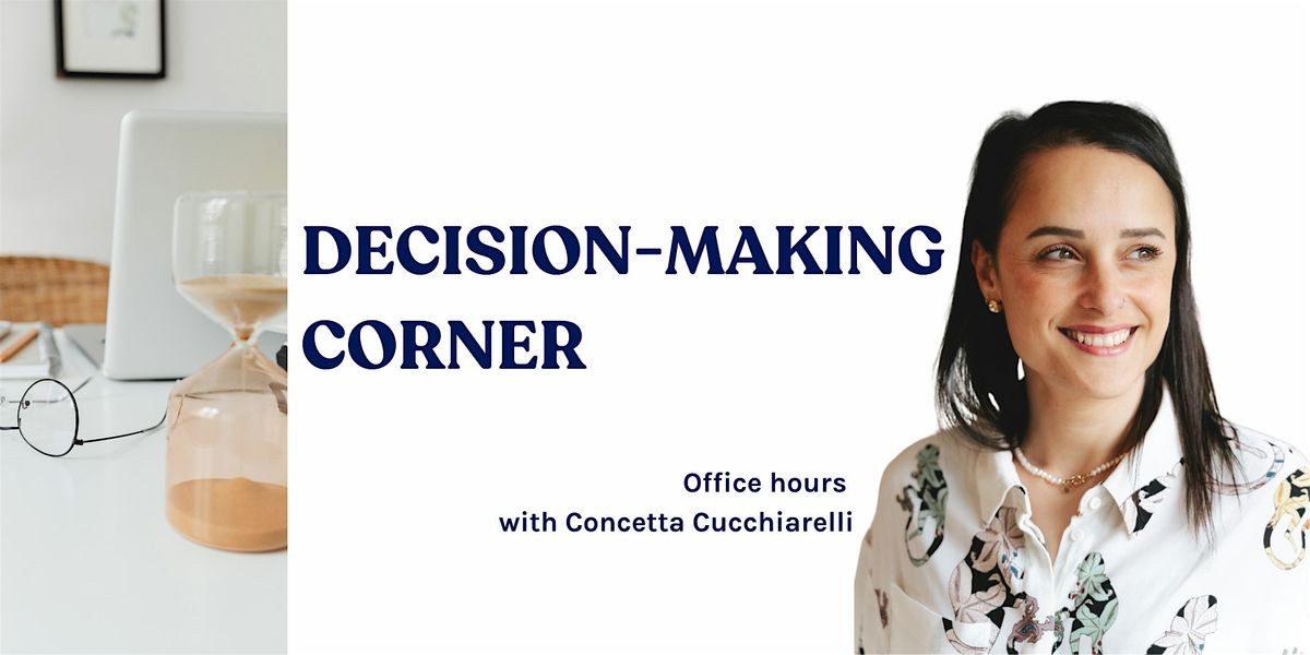 The Decision Corner (Office Hours)