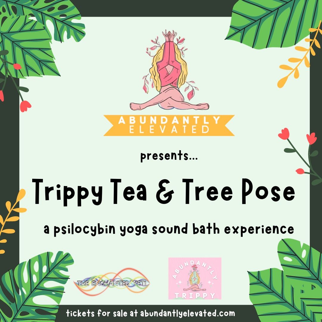 Trippy Tea & Tree Pose