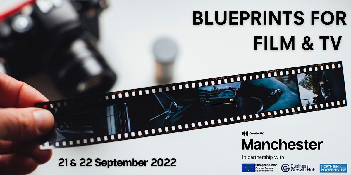 Creative UK Manchester: Blueprints for Film & TV
