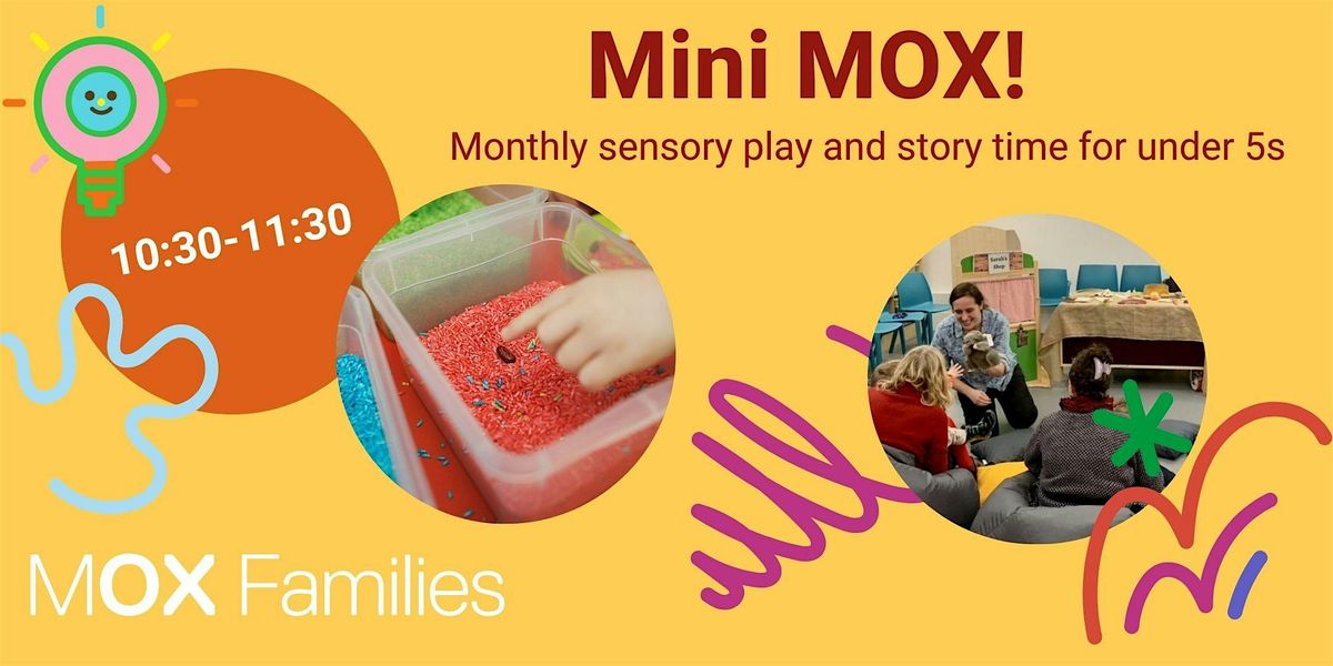 Mini MOX x Tiny Ideas Festival: Sensory play and story-time for under 5s