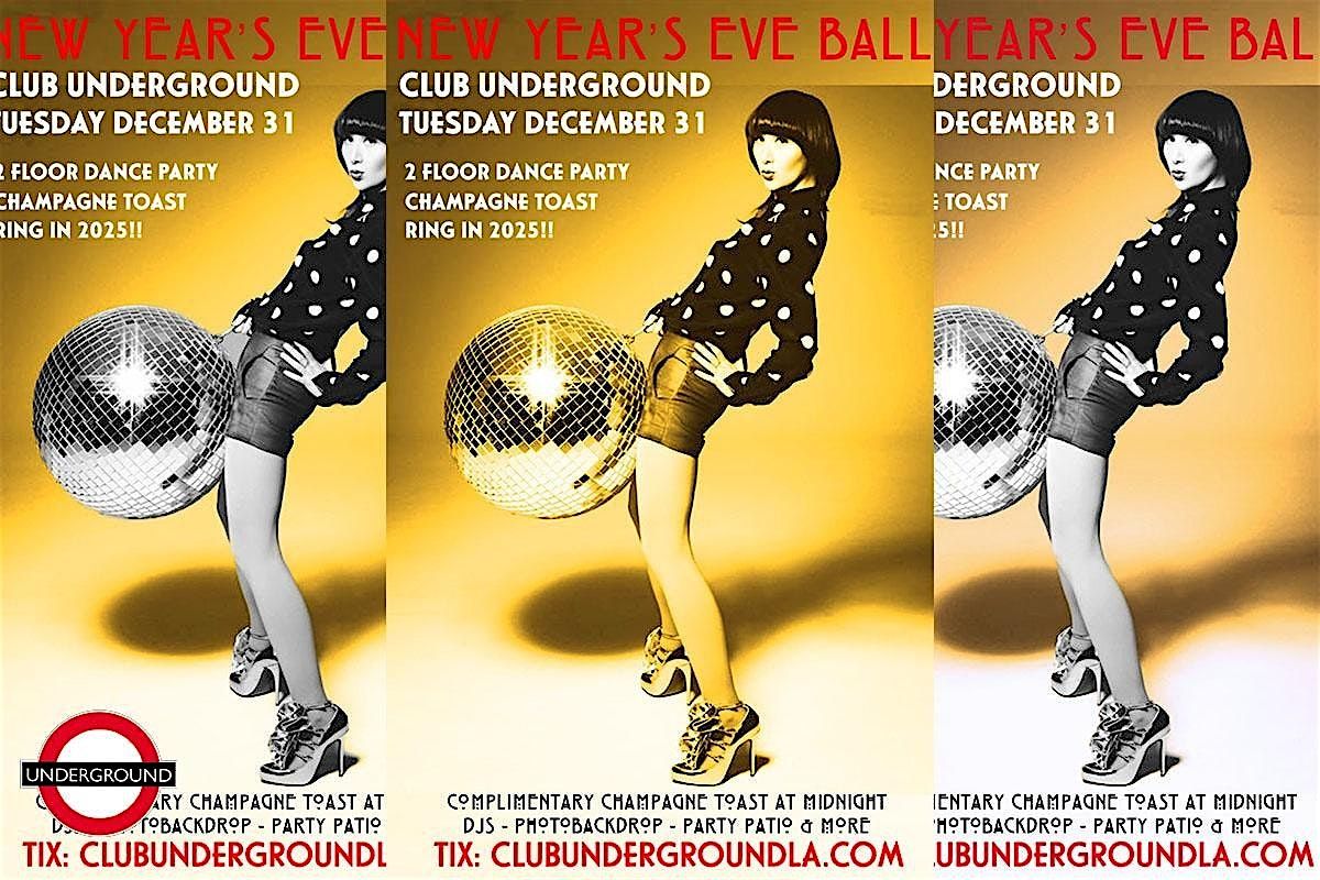 NEW YEARS EVE BALL 2025 {UNDERGROUND} 2 FLOOR DANCE PARTY DTLA