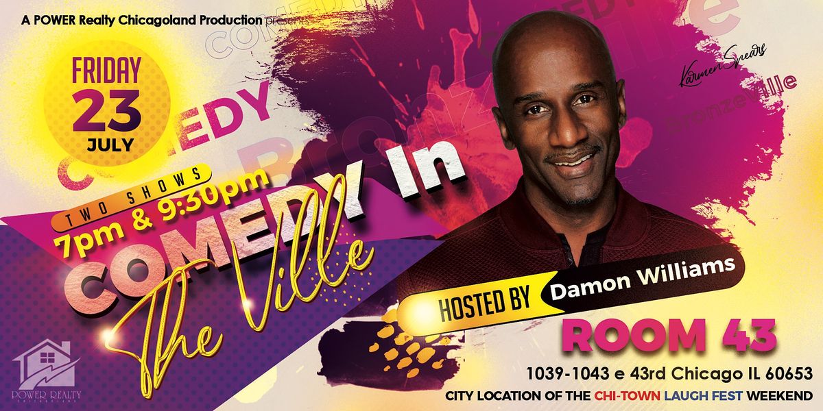 POWER Realty Chicagoland Production presents, Comedy In The VILLE
