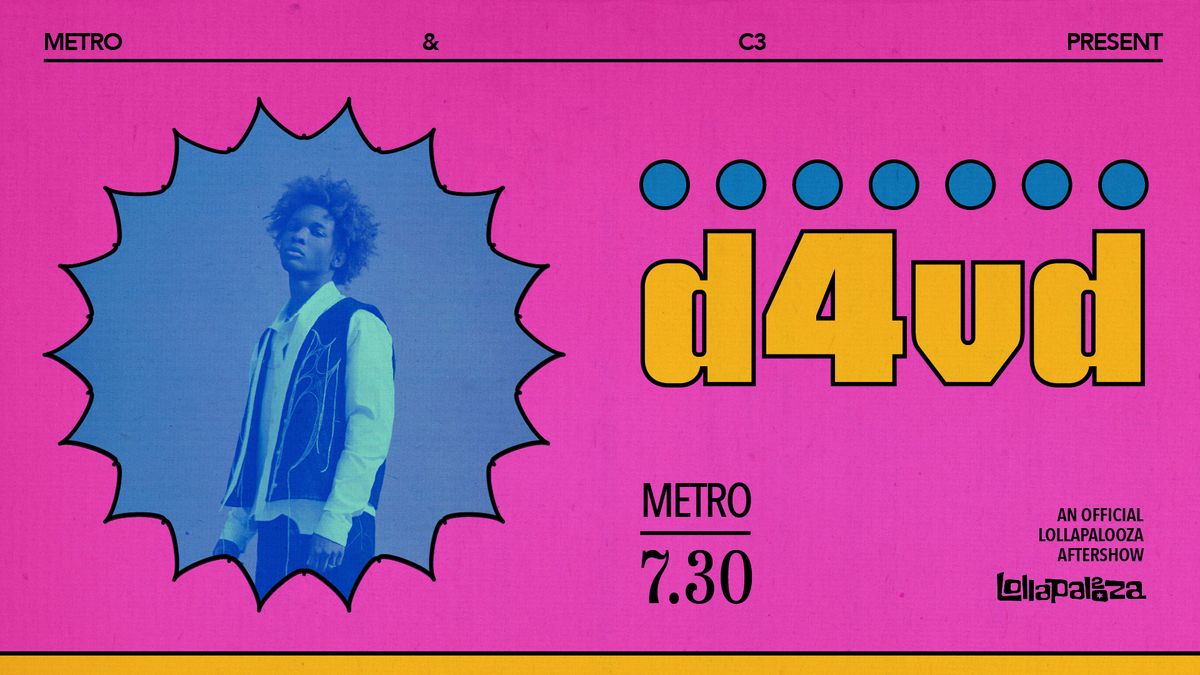 Metro & C3 present An Official Lollapalooza Aftershow\u2026 d4vd - 7\/30