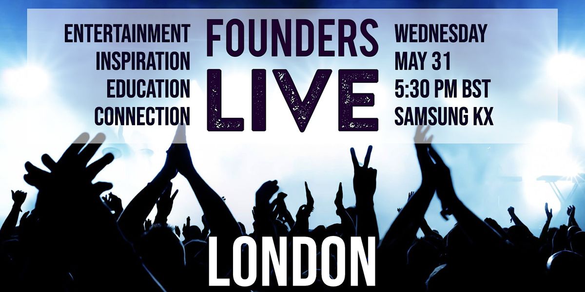 Founders Live London