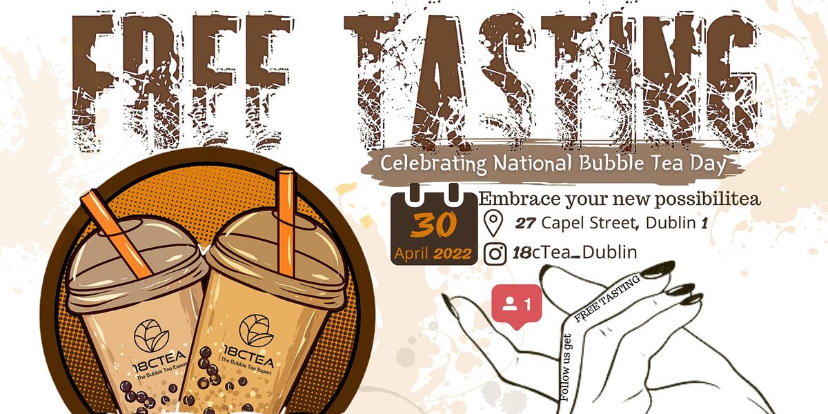 National Bubble Tea Day, 18cTea Bubble Tea Dublin, Dublin 1, 30 April 2022