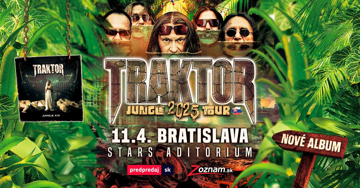 TRAKTOR JUNGLE 2025 TOUR - BRATISLAVA 