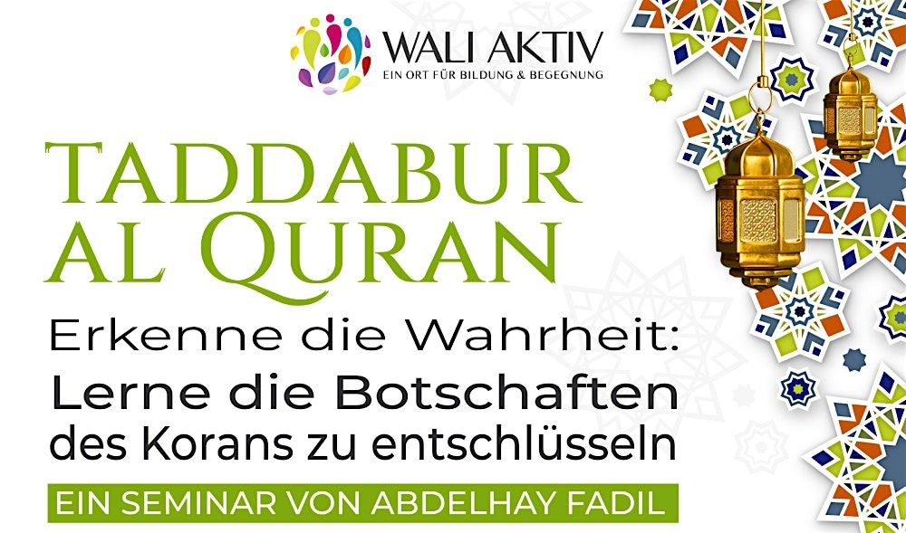 Taddabur Al Quran [ZOOM-ONLINE] \u2013 Abdelhay Fadil | 13.07.24 | Kosten: 45\u20ac