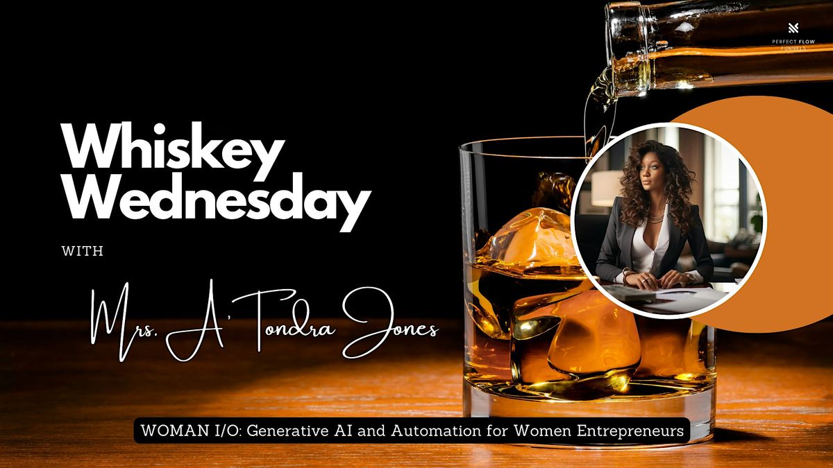 Whiskey Wednesday - Generative AI and Automation for Women Entrepreneurs