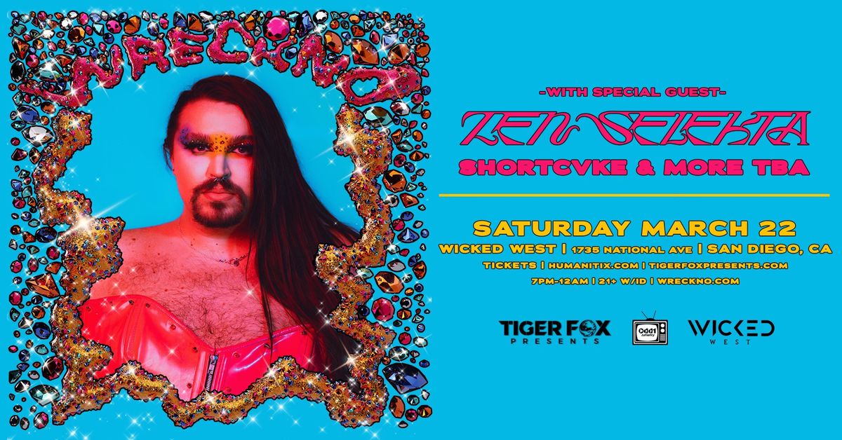 Tiger Fox Presents: Wreckno \u2022 And More TBA \u2022 At Wicked West \u2022 San Diego, CA