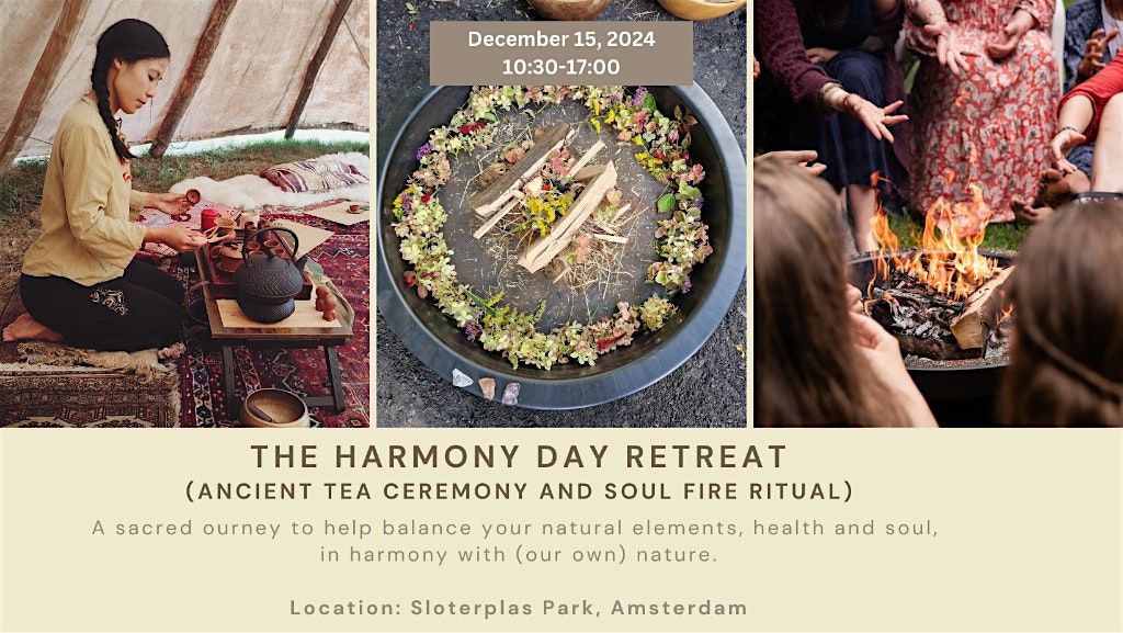 The Harmony Day Retreat - Ancient Tea Ceremony and Soul Fire Ritual