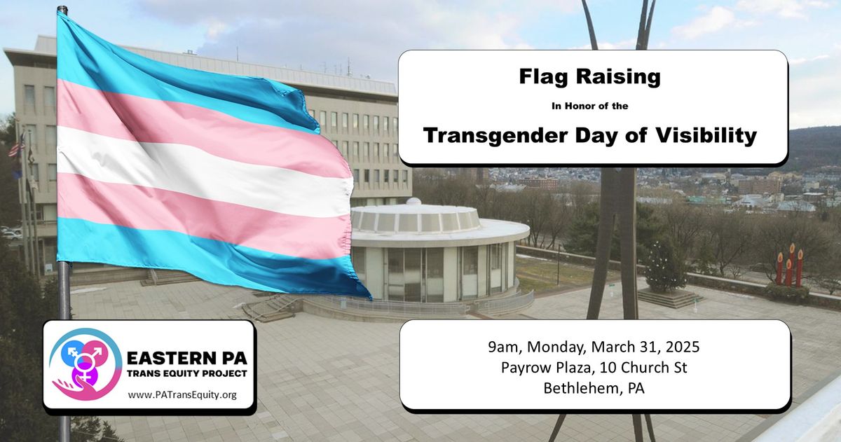 Transgender Flag Raising - Transgender Day of Visibility