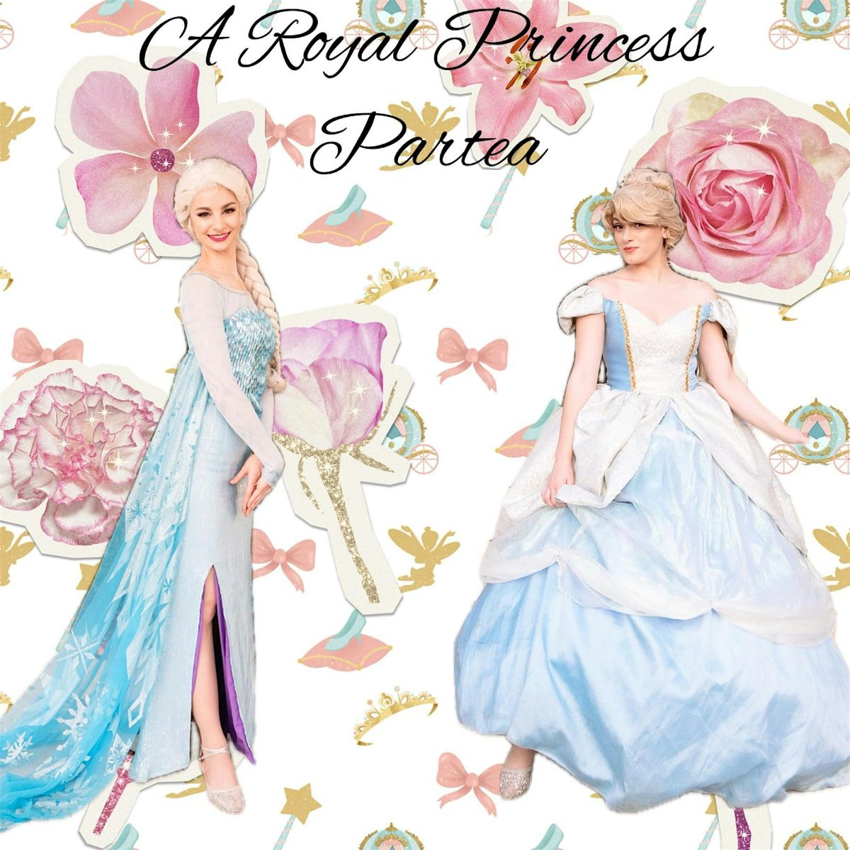 A Fairy Tale Come True presents Royal Princess ParTEA w\/ Elsa &  Cinderella