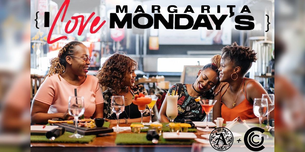 I LOVE MARGARITA MONDAYS  $2 FROZENS @ ADDRESS