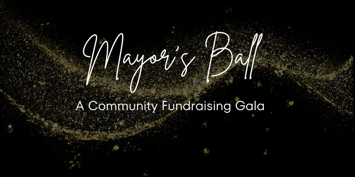 Mayor's Ball: Community Fundraising Gala