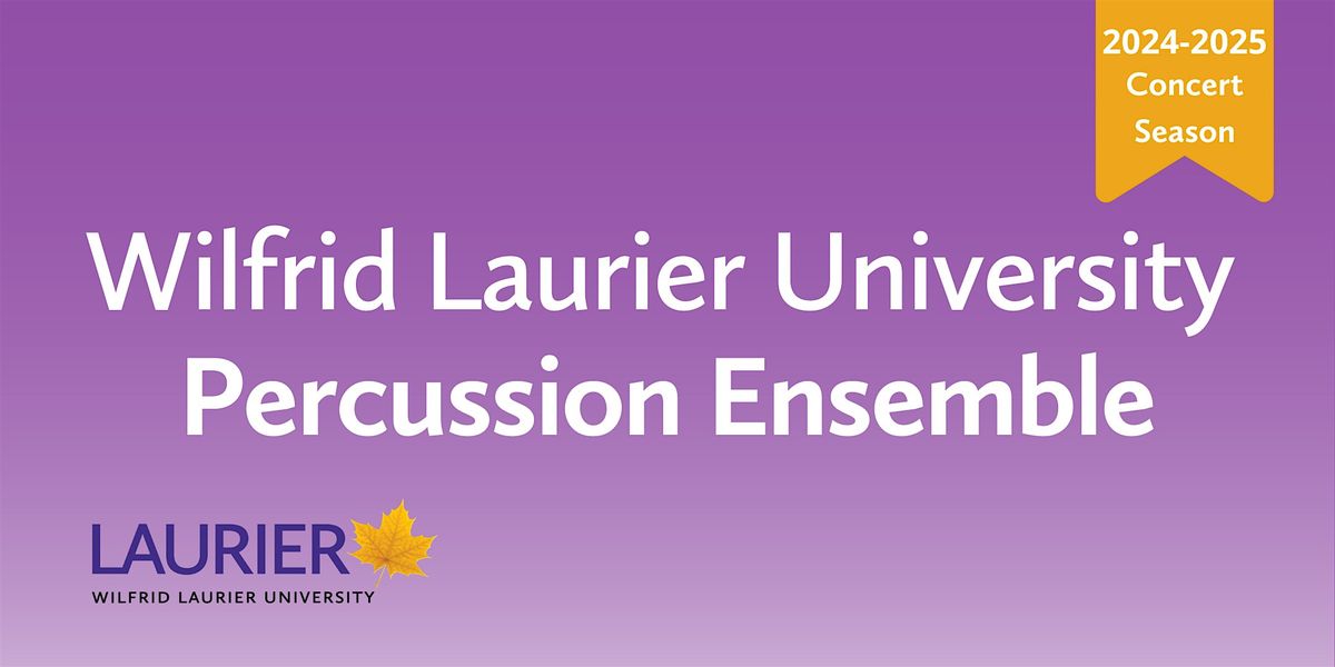 Laurier Percussion Ensemble & Alumni Concert