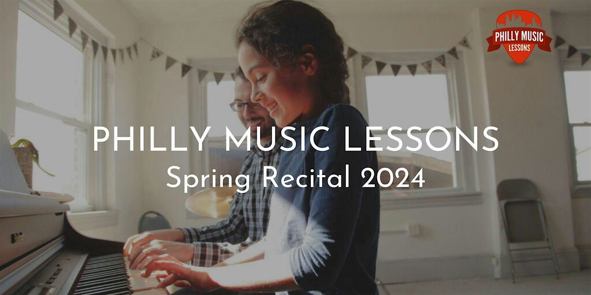 Philly Music Lessons Spring Recital, 2024