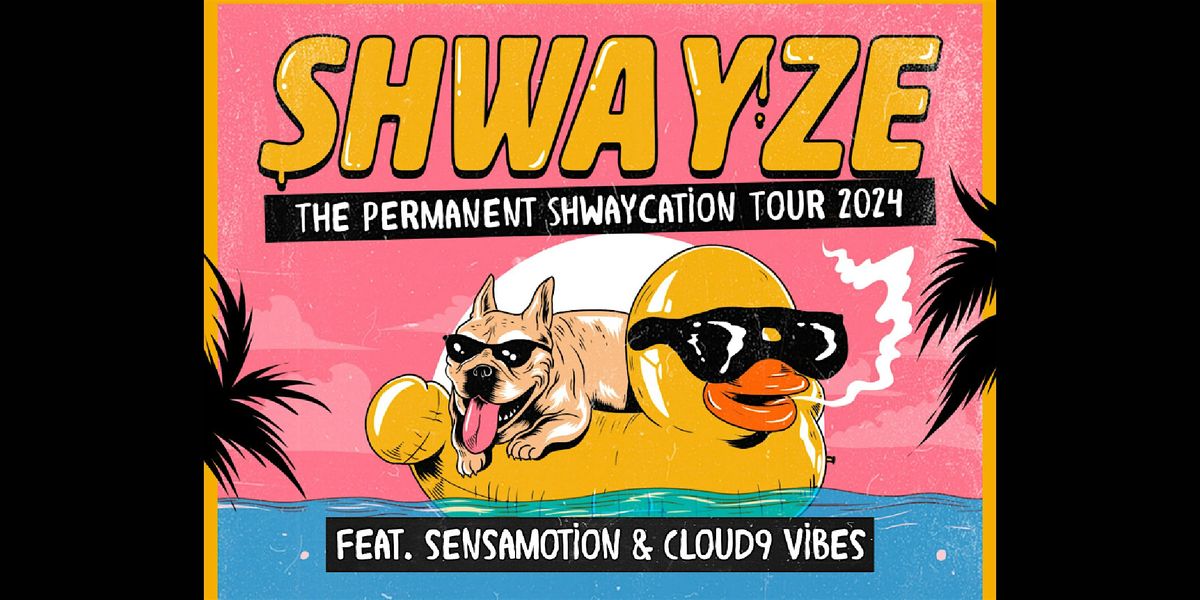 Shwayze w\/ Sensamotion & Cloud9 Vibes