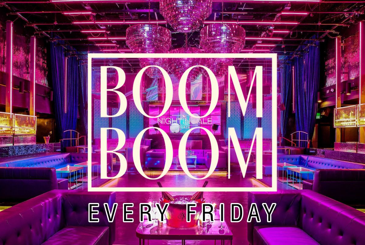 BOOM BOOM Fridays @ Nightingale Plaza