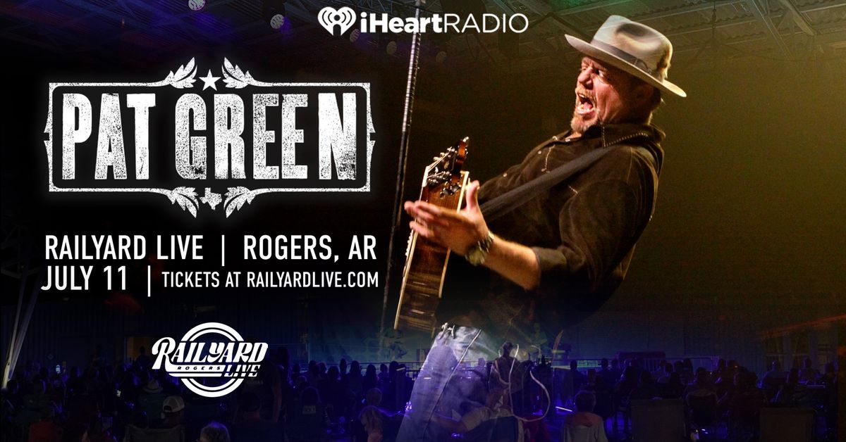 Pat Green at Railyard Live presented by iHeartRadio