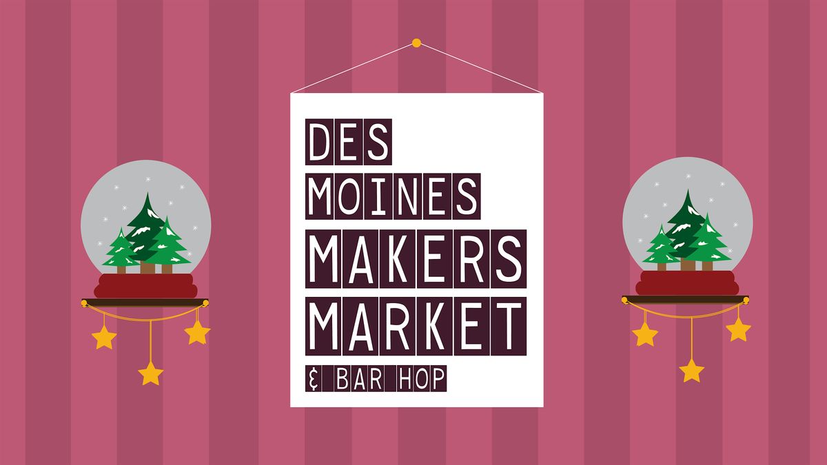 Des Moines Makers Market & bar Hop