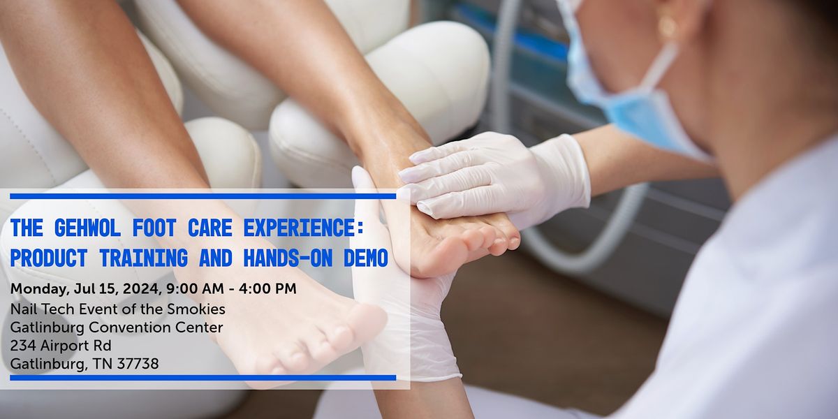 The GEHWOL Foot Care Experience: Product Training and Hands-on Demo