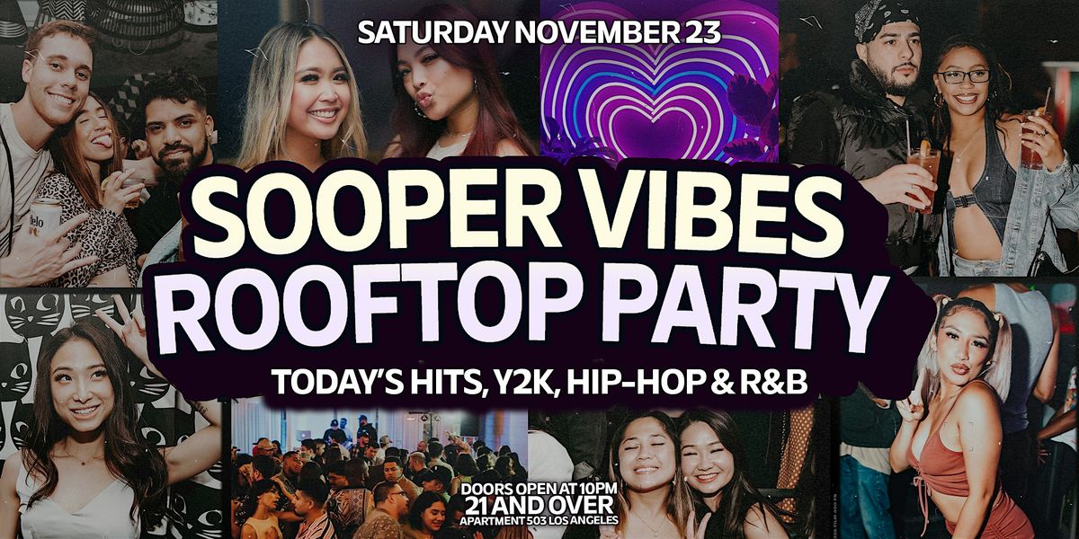 2000s + Today's Hip-Hop & RnB Rooftop Party in Los Angeles: Sooper Vibes